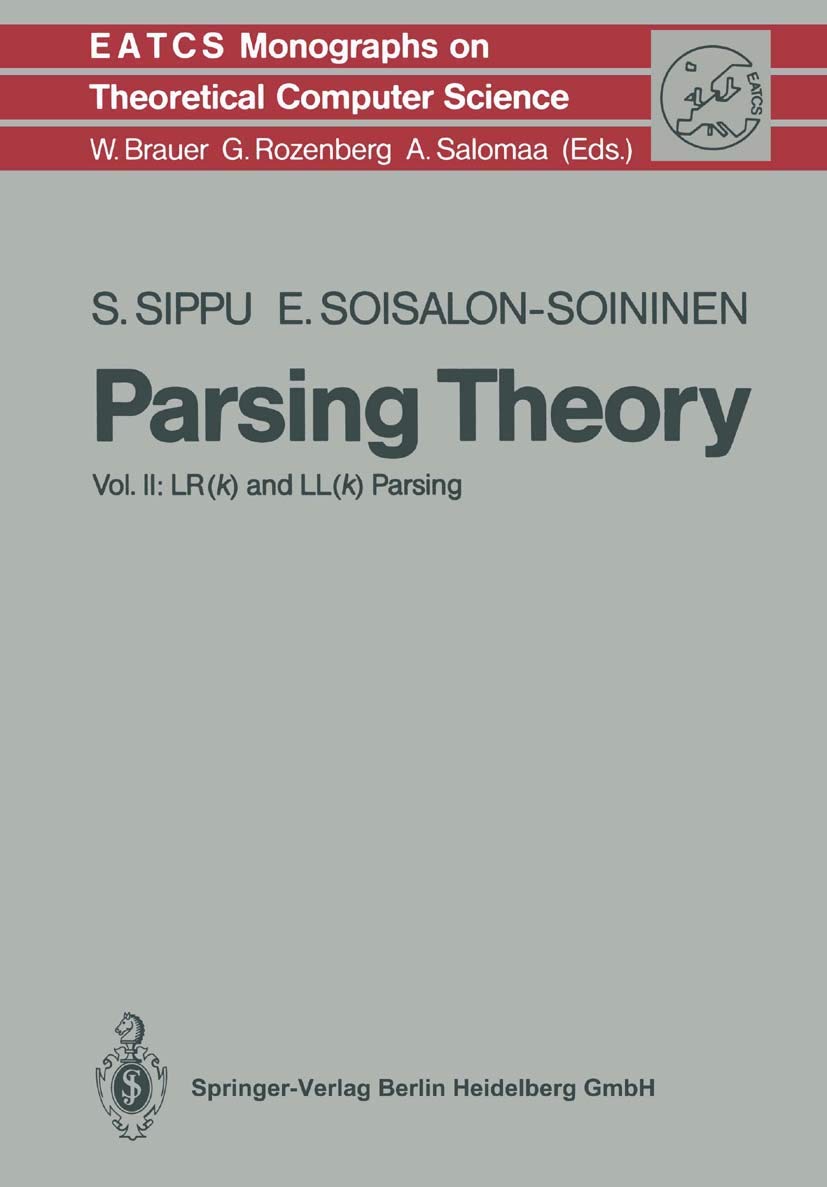 Parsing Theory: Volume II LR(k) and LL(k) Parsing (Monographs in Theoretical Computer Science. An EATCS Series, 20),Used