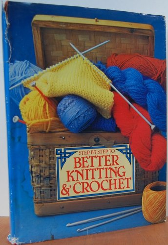 StepByStep to Better Knitting and Crocheting,Used