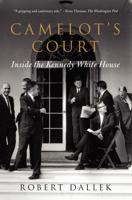 Camelot's Court: Inside the Kennedy White House,New