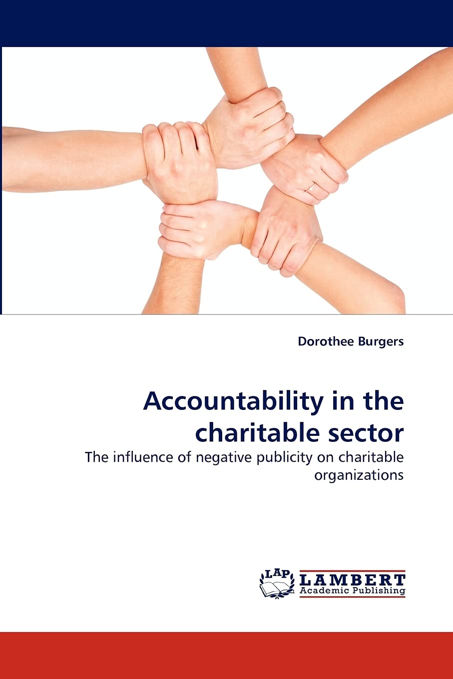 Accountability in the charitable sector: The influence of negative publicity on charitable organizations,Used