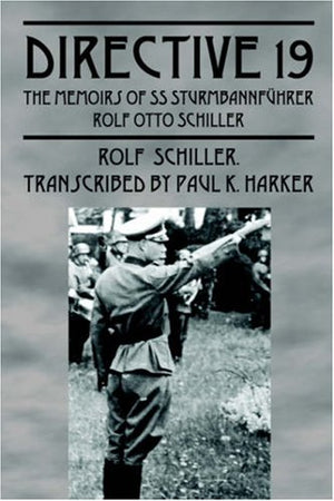 Directive 19: The Memoirs of SS Sturmbannfhrer Rolf Otto Shiller,Used