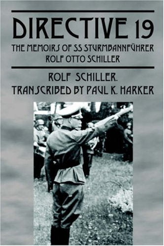 Directive 19: The Memoirs of SS Sturmbannfhrer Rolf Otto Shiller,Used
