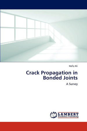 Crack Propagation in Bonded Joints: A Survey,Used