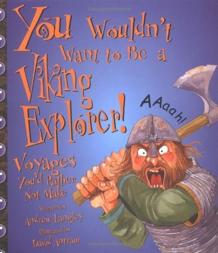 You Wouldn't Want to Be a Viking Explorer!: Voyages You'd Rather Not Make (You Wouldn't Want To),Used