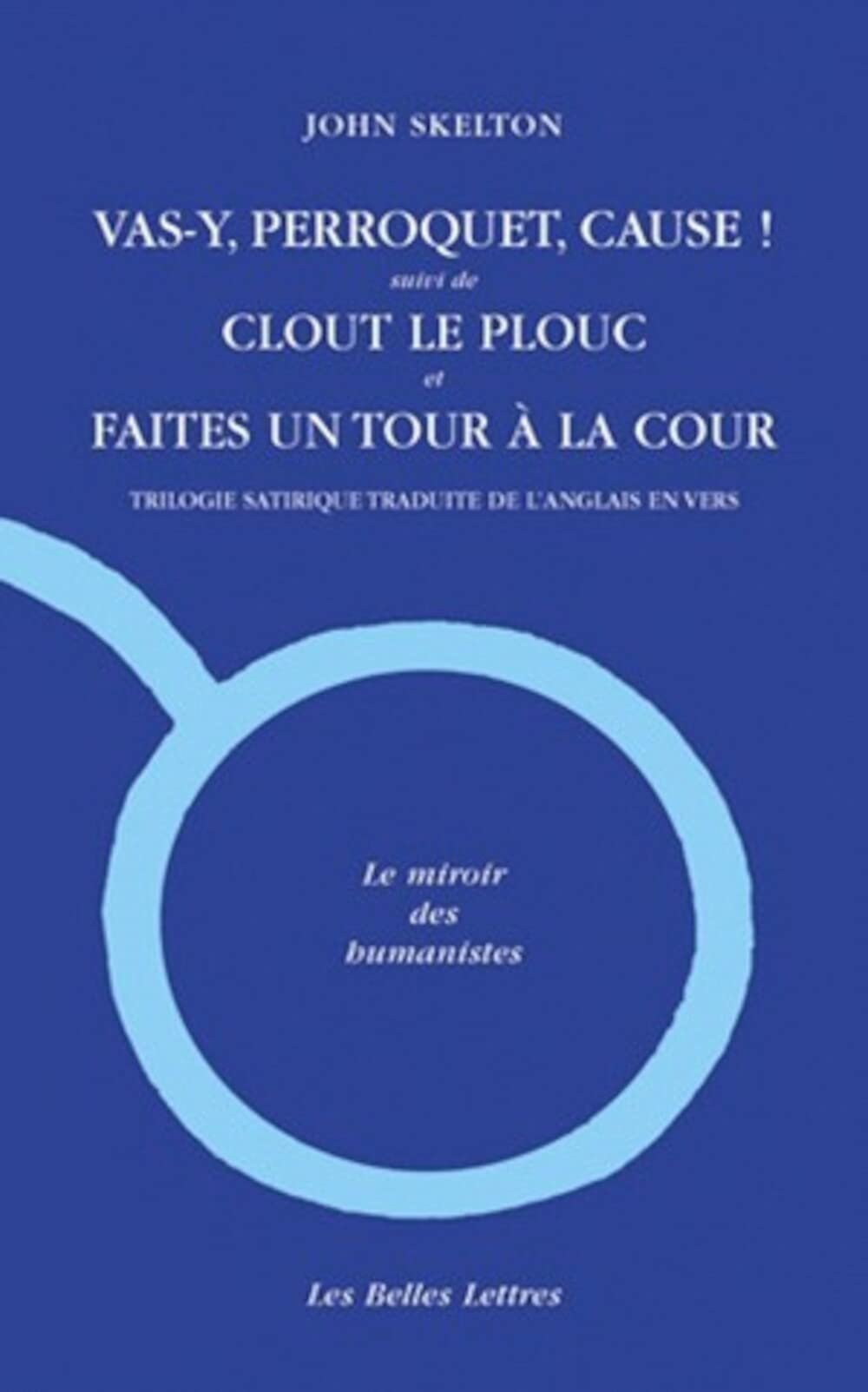 Vasy, Perroquet, Cause !: Suivi De Clout Le Plouc Et Faites Un Tour  La Cour. (Miroir Des Humanistes) (French Edition),Used