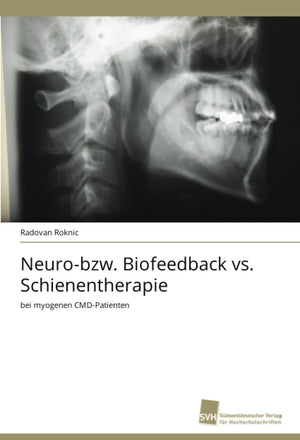 Neurobzw. Biofeedback vs. Schienentherapie: bei myogenen CMDPatienten (German Edition),Used