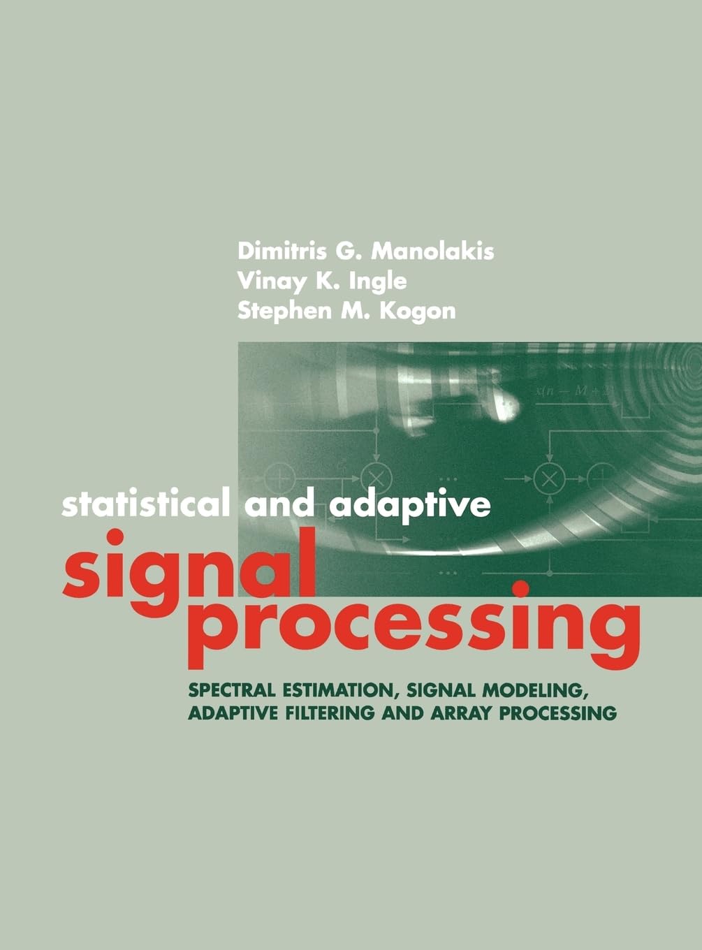 Statisical and Adaptive Signal Processi (Artech House Signal Processing Library),New