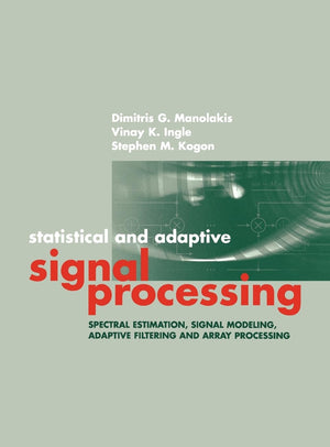 Statisical and Adaptive Signal Processi (Artech House Signal Processing Library),New
