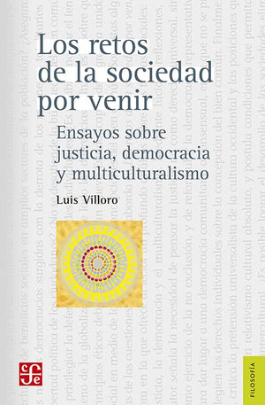 Los retos de la sociedad por venir. Ensayos sobre justicia, democracia y multiculturalismo (Spanish Edition),New