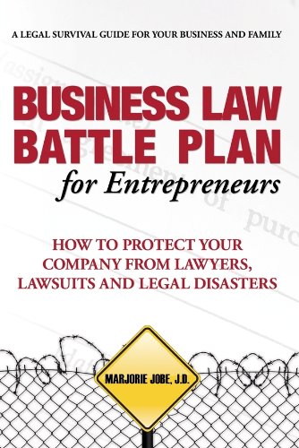 Business Law Battle Plan For Entrepreneurs: How To Protect Your Company From Lawyers, Lawsuits And Legal Disasters,Used