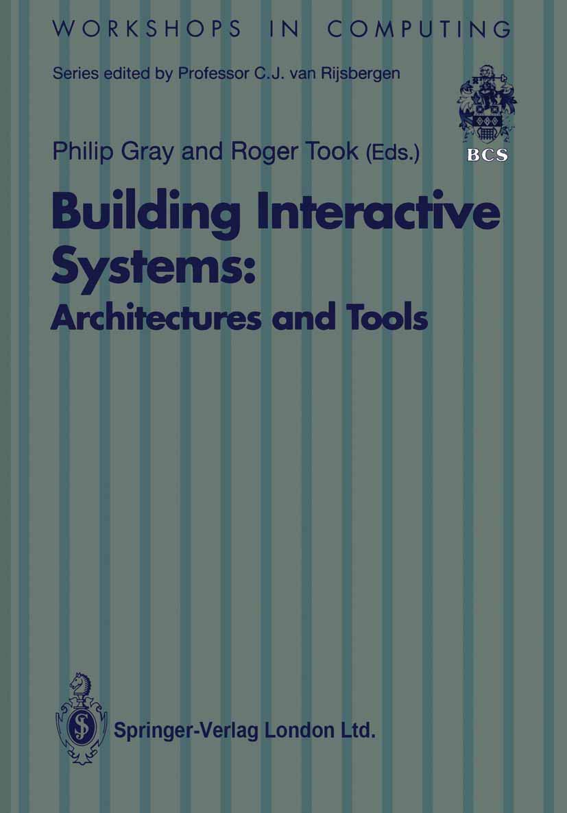 Building Interactive Systems: Architectures And Tools (Workshops In Computing)