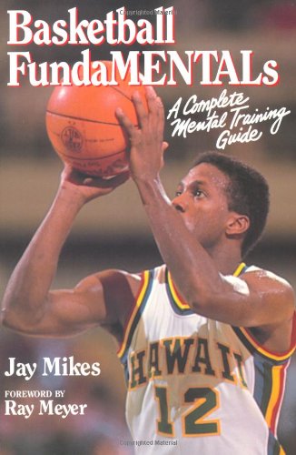 Basketball Fundamentals: A Complete Mental Training Guide-used