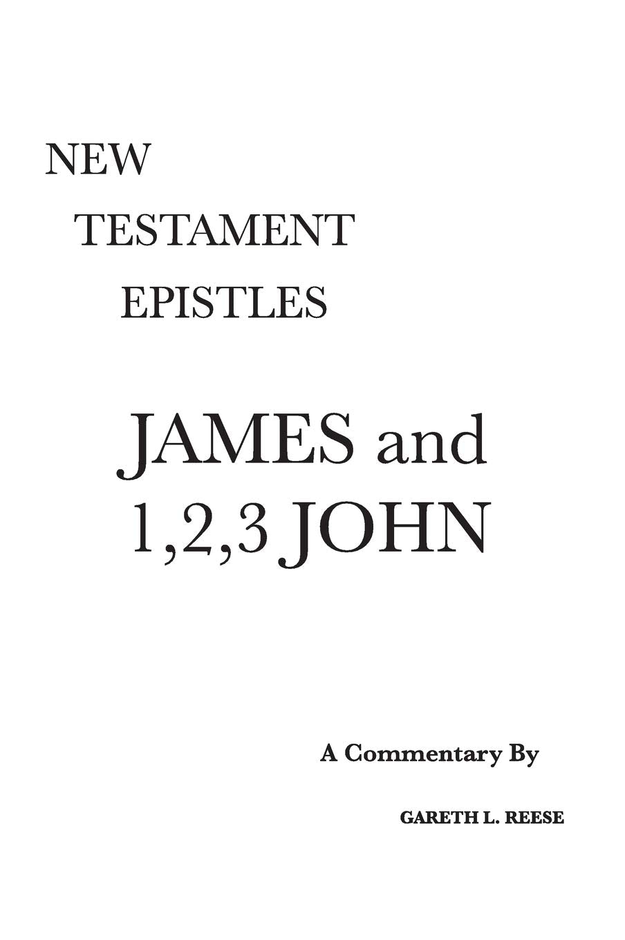 James and 1,2,3 John: A Critical & Exegetical Commentary,Used