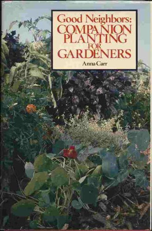 Good Neighbors: Companion Planting For Gardeners,Used