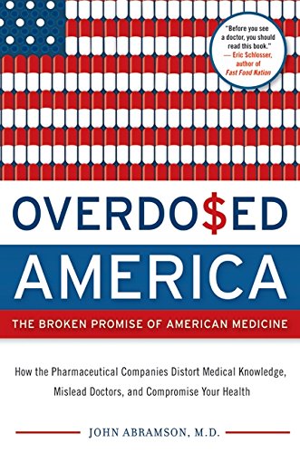 Overdosed America: The Broken Promise Of American Medicine-used