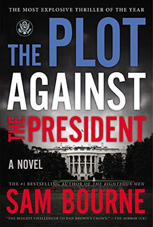 The Plot Against The President: A Novel