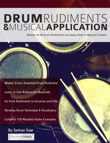 Drum Rudiments & Musical Application: Master all 40 Drum Rudiments and Apply them in Musical Context,Used