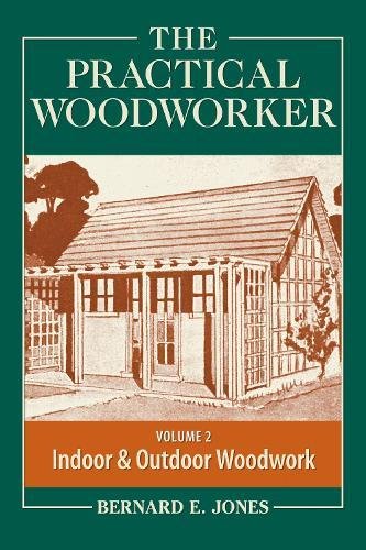 The Practical Woodworker Volume 2: A Complete Guide to the Art & Practice of Woodworking,Used