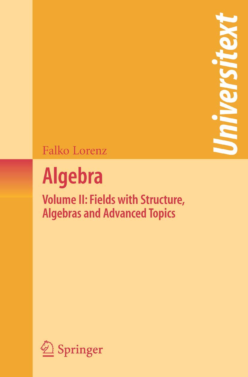 Algebra: Volume II: Fields with Structure, Algebras and Advanced Topics (Universitext),Used