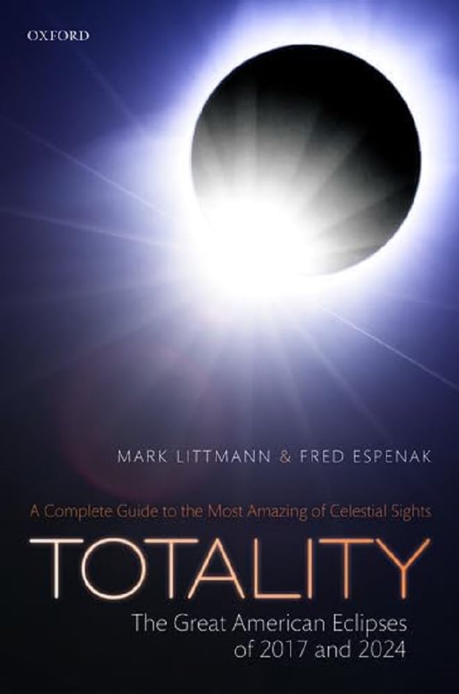Totality: The Great American Eclipses of 2017 and 2024,Used