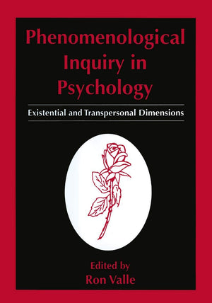 Phenomenological Inquiry In Psychology: Existential And Transpersonal Dimensions,New