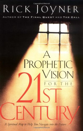 A Prophetic Vision For The 21st Century: A Spiritual Map To Help You Navigate Into The Future,Used