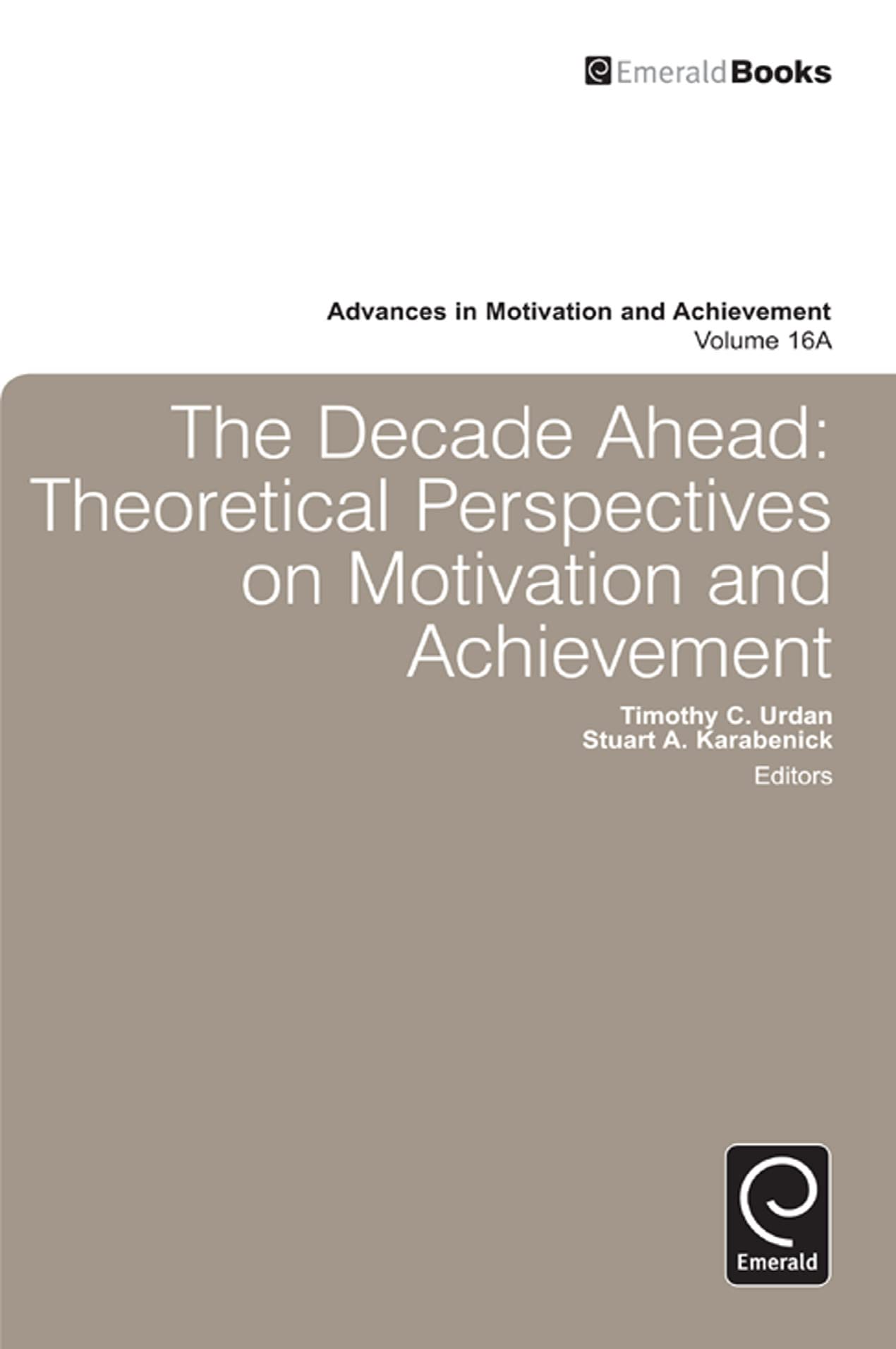 Decade Ahead: Theoretical Perspectives On Motivation And Achievement (Advances In Motivation And Achievement, 16, Part A),Used