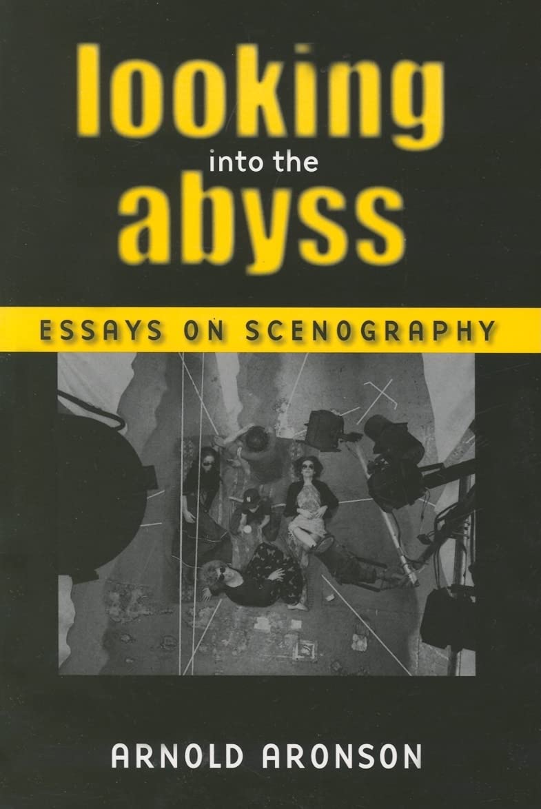 Looking Into The Abyss: Essays On Scenography (Theater: Theory/Text/Performance)
