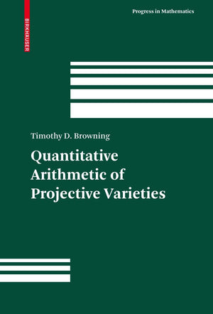 Quantitative Arithmetic of Projective Varieties (Progress in Mathematics, Vol. 277) (Progress in Mathematics, 277),Used