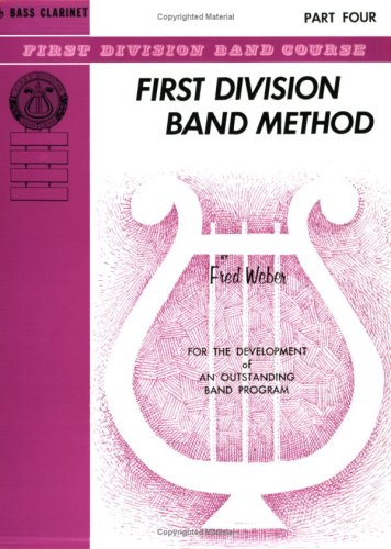 First Division Band Method, Part 4: Bflat Bass Clarinet (First Division Band Course, Part 4),Used