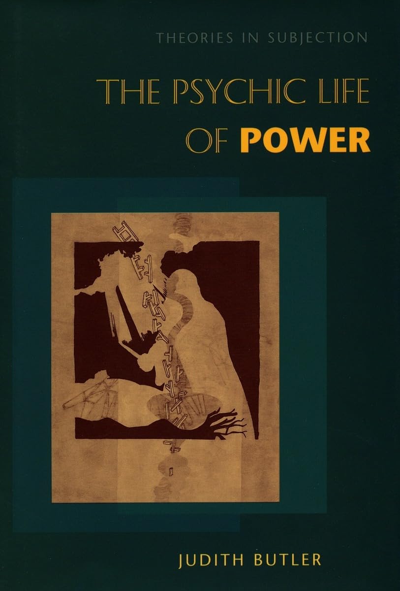 The Psychic Life Of Power: Theories In Subjection,Used