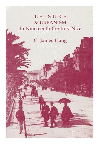 Leisure And Urbanism In Nineteenthcentury Nice,Used