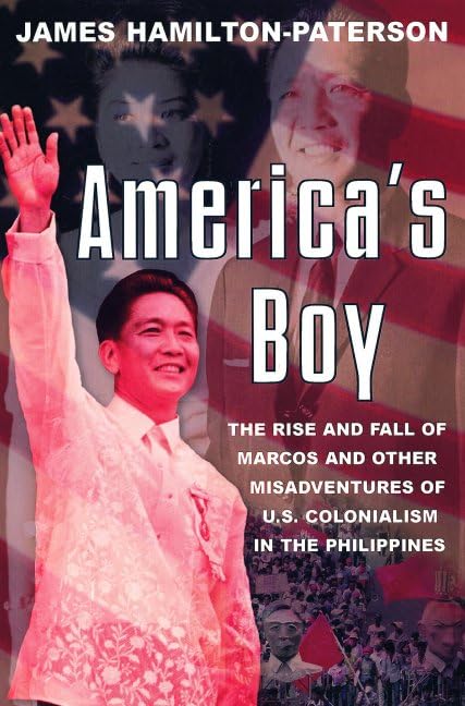 America's Boy: A Century of United States Colonialism in the Philippines,Used