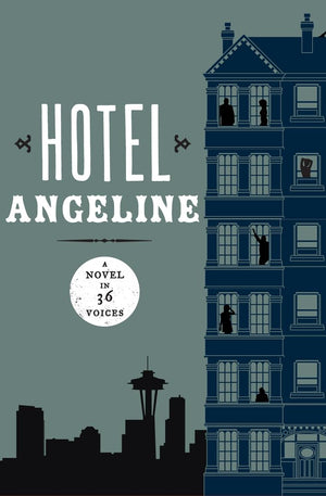 Hotel Angeline: A Novel in 36 Voices,New