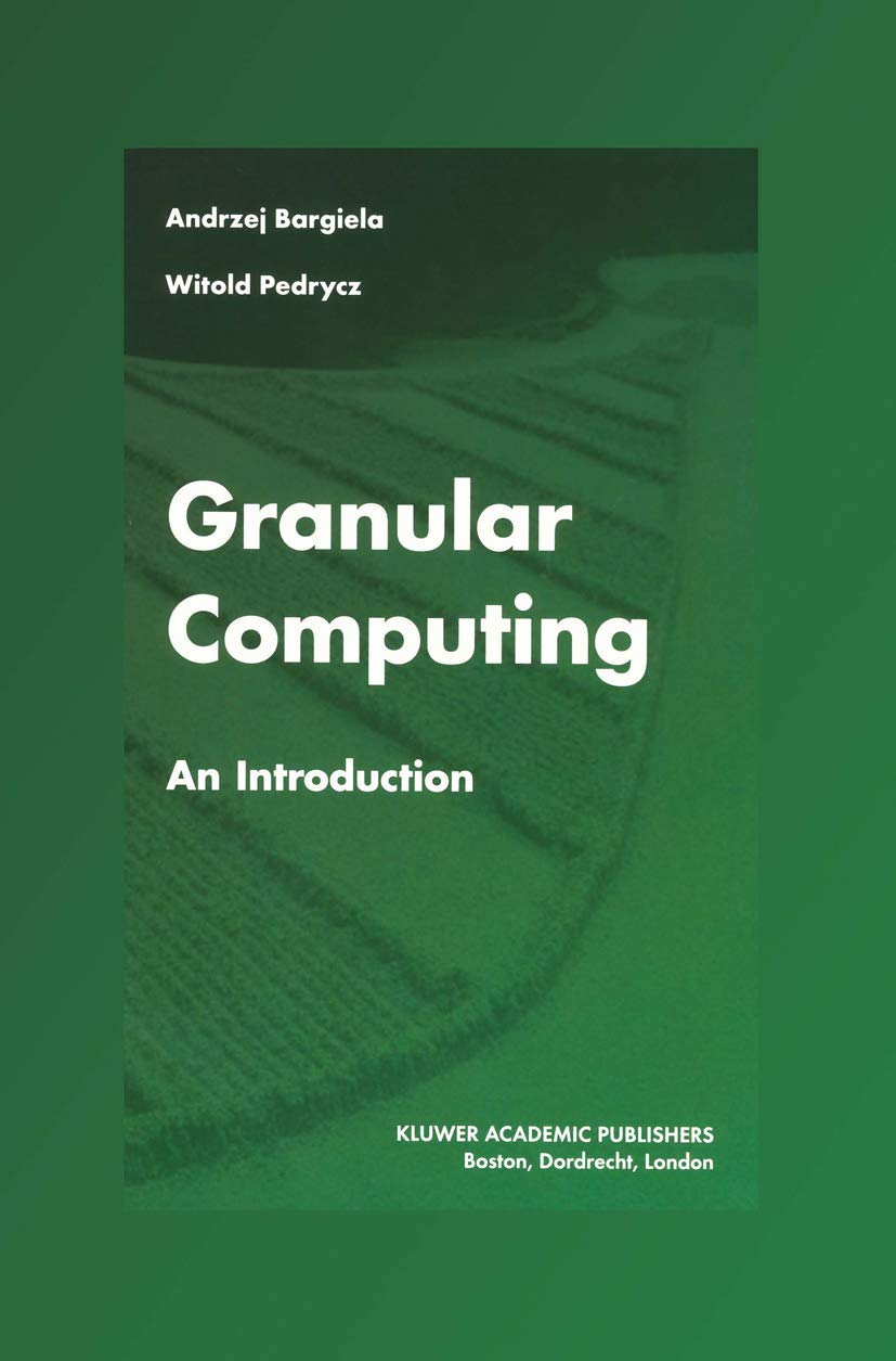 Granular Computing: An Introduction (The Springer International Series in Engineering and Computer Science, 717),Used