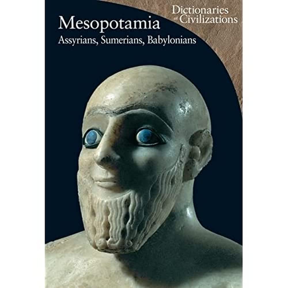 Mesopotamia: Assyrians, Sumerians, Babylonians (Volume 1) (Dictionaries Of Civilization),Used
