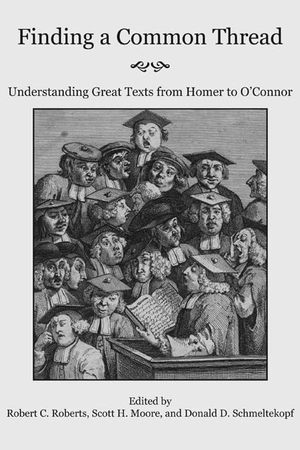 Finding A Common Thread: Reading Great Texts From Homer To O'Connor,Used