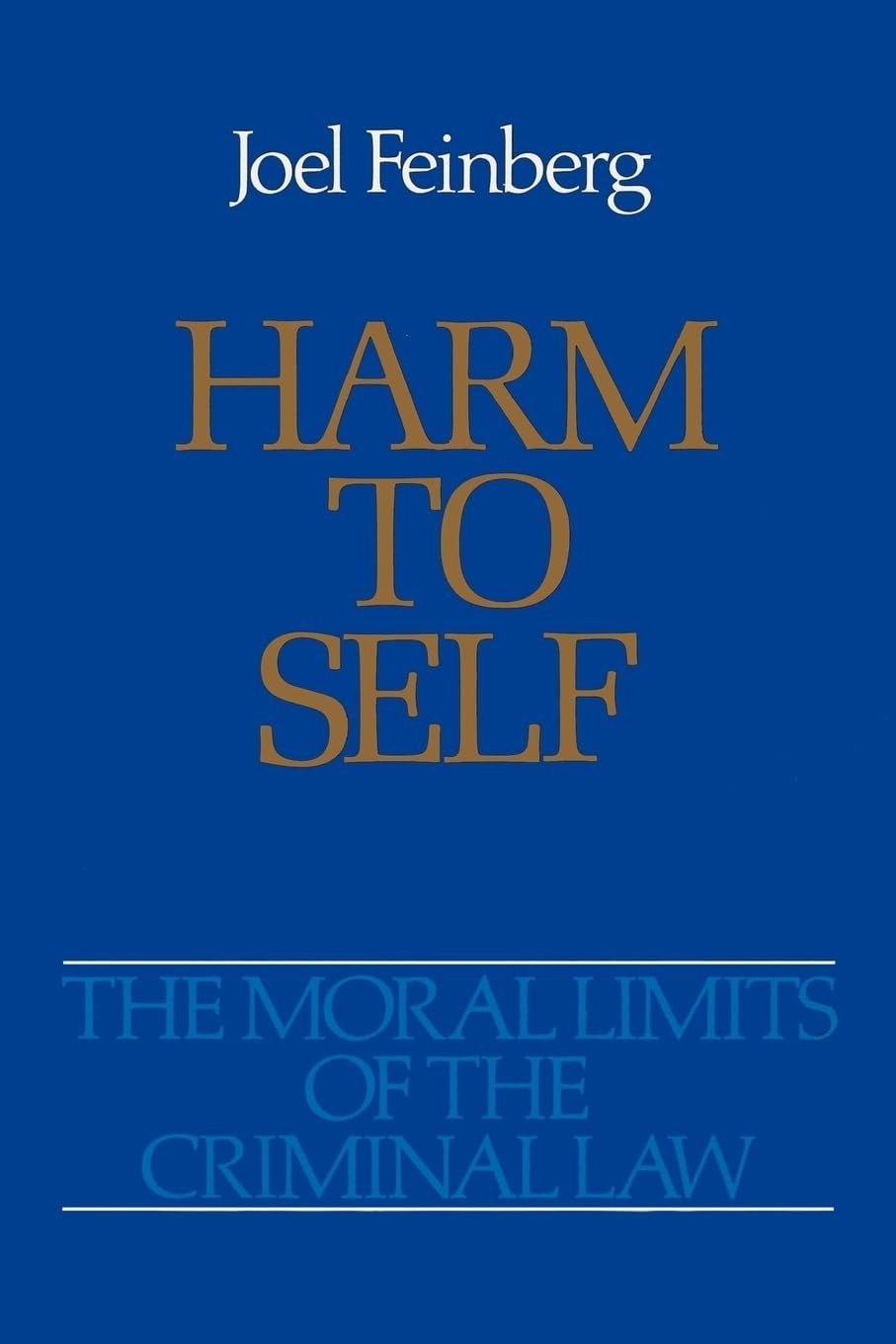 Harm to Self (Moral Limits of the Criminal Law),Used