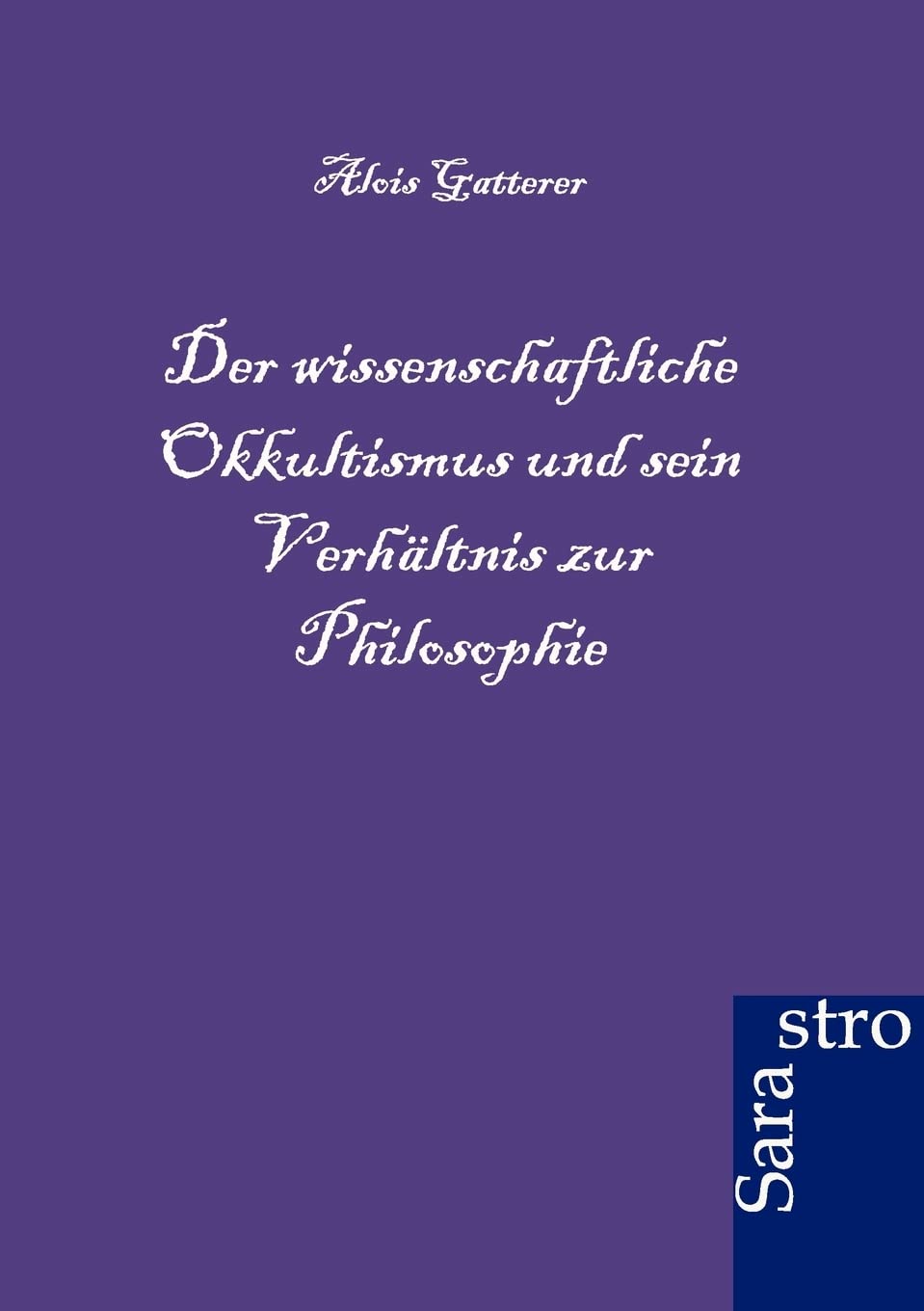 Der wissenschaftliche Okkultismus und sein Verhltnis zur Philosophie (German Edition),Used