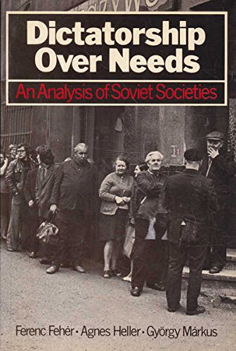Dictatorship over Needs: An Analysis of Soviet Societies,New