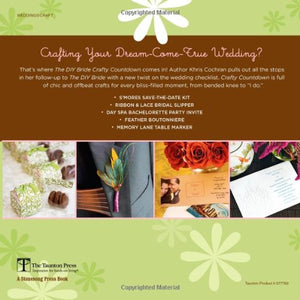 The DIY Bride Crafty Countdown: 40 Fabulous Projects to Make in the Months, Weeks & Hours Before Your Special Day,Used