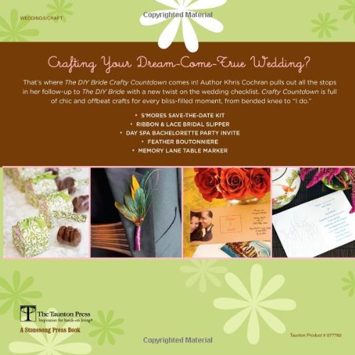 The DIY Bride Crafty Countdown: 40 Fabulous Projects to Make in the Months, Weeks & Hours Before Your Special Day,Used