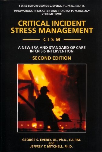 Critical Incident Stress Management (Cism): A New Era and Standard of Care in Crisis Intervention (Innovations in Disaster and T,New