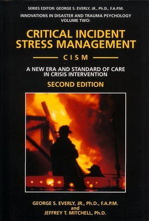 Critical Incident Stress Management (Cism): A New Era and Standard of Care in Crisis Intervention (Innovations in Disaster and T,Used