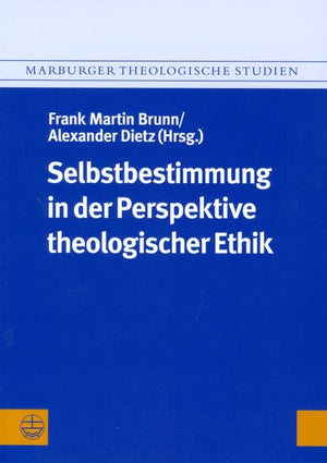 Selbstbestimmung in der Perspektive theologischer Ethik; [Selfdetermination from the Perspective of Theological Ethics] (Marbur,Used