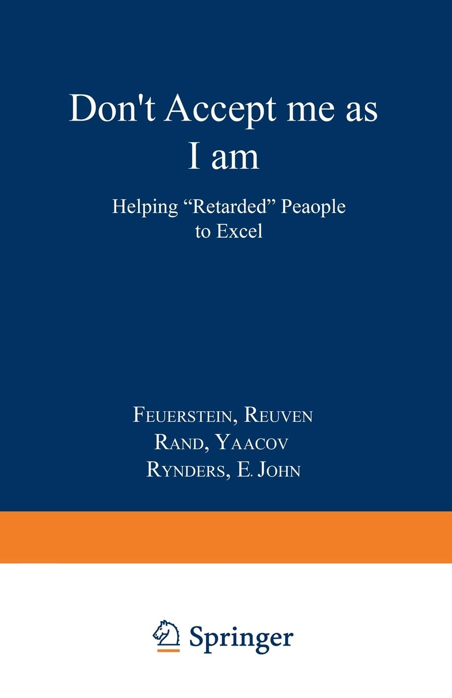 Dont Accept Me as I am: Helping Retarded People to Excel,Used