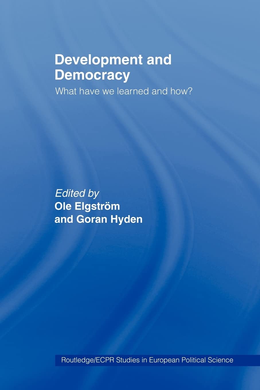 Development And Democracy: What Have We Learned And How? (Routledge/Ecpr Studies In European Political Science),New