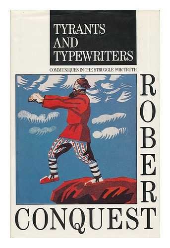 Tyrants and Typewriters: Communiques from the Struggle for Truth,New