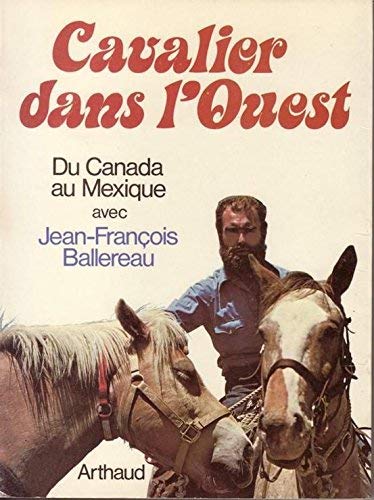Cavalier Dans L'Ouest: Du Canada Au Mexique