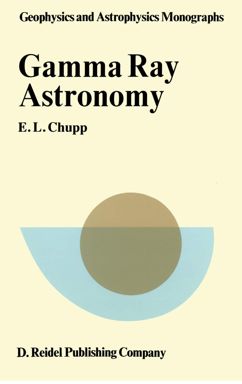 GammaRay Astronomy: Nuclear Transition Region (Geophysics and Astrophysics Monographs, 14),Used